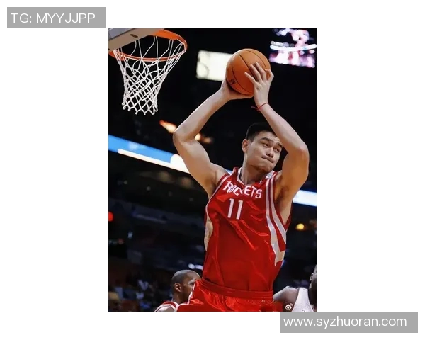 姚明篮球生涯精彩瞬间全记录图集尽显巨人风采与奋斗精神